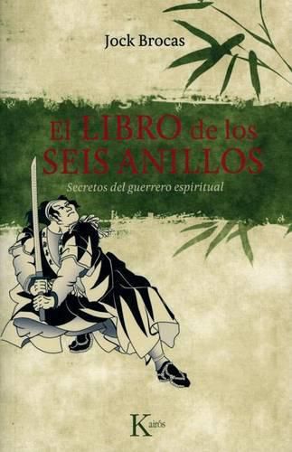 Cover image for El Libro de los Seis Anillos: Secretos del Guerrero Espiritual