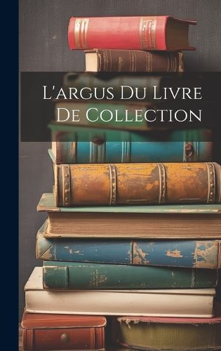 Cover image for L'argus Du Livre De Collection