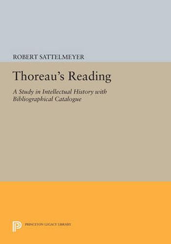 Cover image for Thoreau's Reading: A Study in Intellectual History with Bibliographical Catalogue