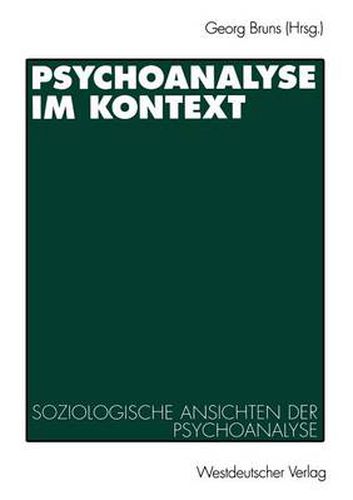 Cover image for Psychoanalyse Im Kontext: Soziologische Ansichten Der Psychoanalyse