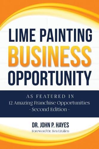 Cover image for Lime Painting Business Opportunity: As Featured in 12 Amazing Franchise Opportunities Second Edition