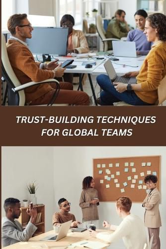 Cover image for Trust-Building Techniques for Global Teams