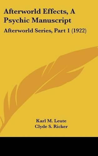 Cover image for Afterworld Effects, a Psychic Manuscript: Afterworld Series, Part 1 (1922)