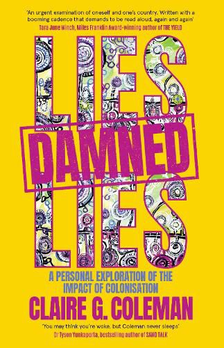 Cover image for Lies, Damned Lies: A Personal Exploration of the Impact of Colonisation