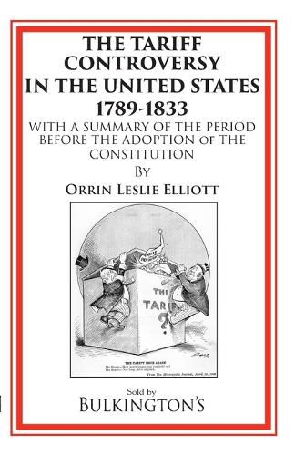 Cover image for The Tariff Controversy in the United States 1789-1833