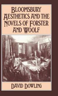 Cover image for Bloomsbury Aesthetics and the Novels of Forster and Woolf