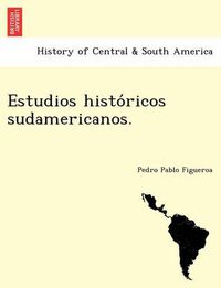 Cover image for Estudios Histo Ricos Sudamericanos.