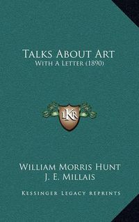 Cover image for Talks about Art: With a Letter (1890)