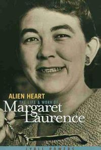 Cover image for Alien Heart: The Life & Work of Margaret Laurence