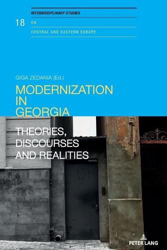 Cover image for Modernization in Georgia: Theories, Discourses and Realities