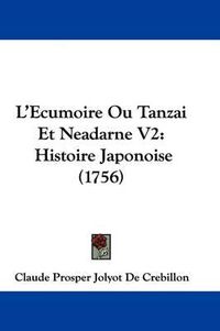 Cover image for L'Ecumoire Ou Tanzai Et Neadarne V2: Histoire Japonoise (1756)