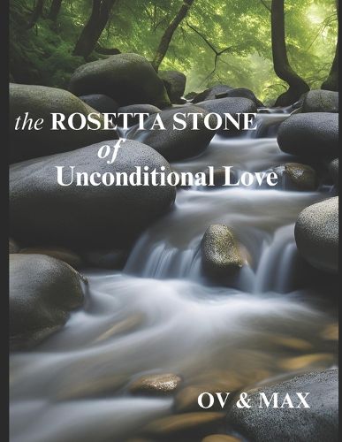 Cover image for The ROSETTA STONE of UNCONDITIONAL LOVE