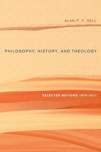 Philosophy, History, and Theology: Selected Reviews 1975-2011