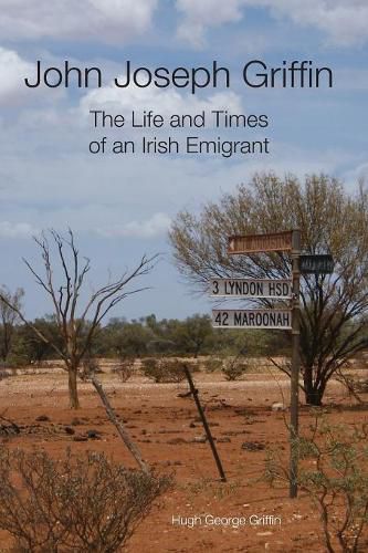 Cover image for John Joseph Griffin: The Life and Times of an Irish Emigrant