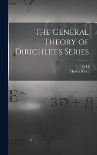 Cover image for The General Theory of Dirichlet's Series