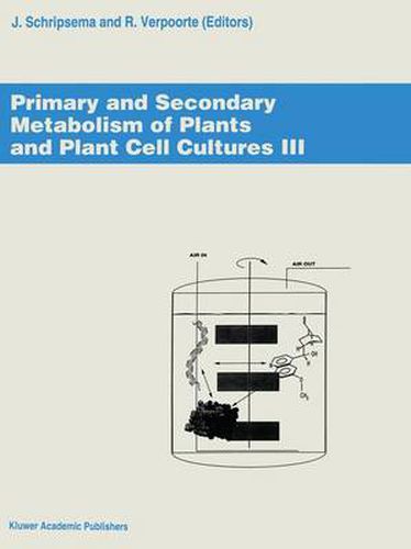 Cover image for Primary and Secondary Metabolism of Plant and Plant Cell Cultures III: Proceedings of the Workshop 'Primary and Secondary Metabolism of Plants and Plant Cell Cultures III', Leiden, The Netherlands, 4-7 April 1993