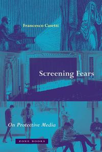 Cover image for Screening Fears - On Protective Media