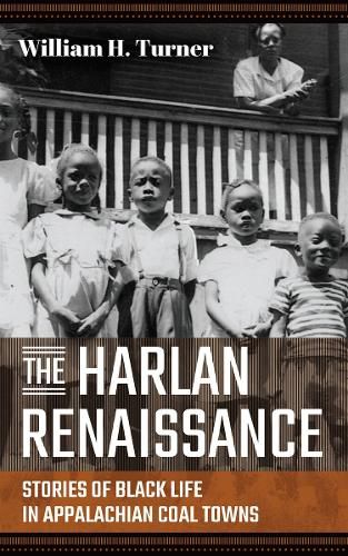 Cover image for The Harlan Renaissance: Stories of Black Life in Appalachian Coal Towns