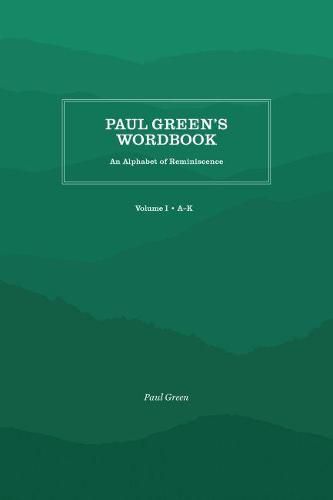 Paul Green's Wordbook: An Alphabet of Reminiscence