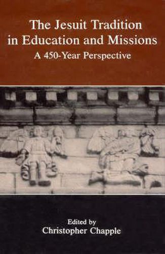 Cover image for The Jesuit Tradition in Education and Missions: A 450 Year Perspective