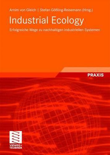 Cover image for Industrial Ecology: Erfolgreiche Wege zu nachhaltigen industriellen Systemen