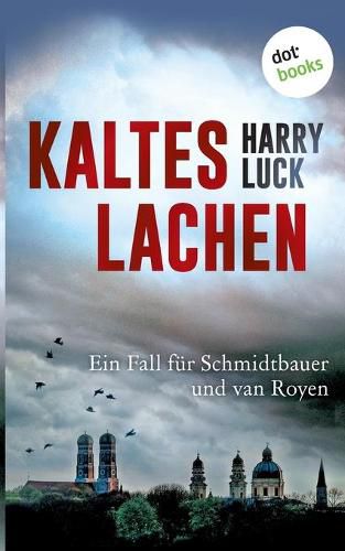 Cover image for Kaltes Lachen - Ein Fall fur Schmidtbauer und van Royen: Kriminalroman