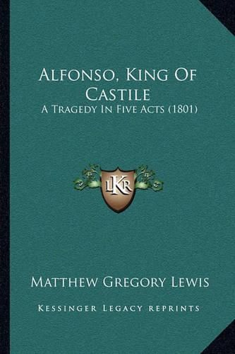 Alfonso, King of Castile: A Tragedy in Five Acts (1801)