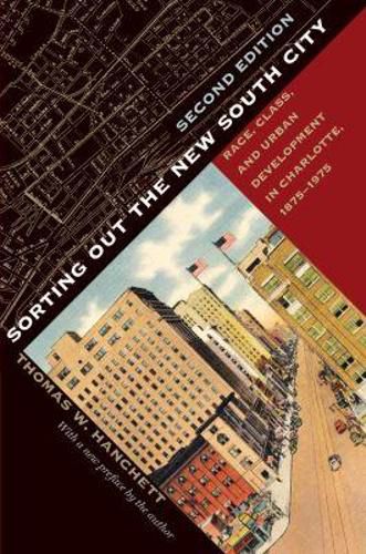 Cover image for Sorting Out the New South City: Race, Class, and Urban Development in Charlotte, 1875-1975