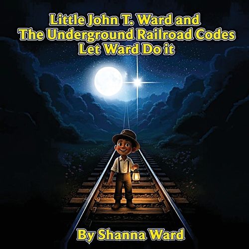 Cover image for Little John T. Ward and the Underground Railroad Codes