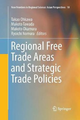 Cover image for Regional Free Trade Areas and Strategic Trade Policies