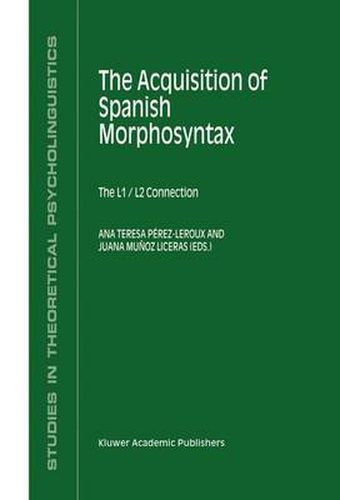 Cover image for The Acquisition of Spanish Morphosyntax: The L1/L2 Connection