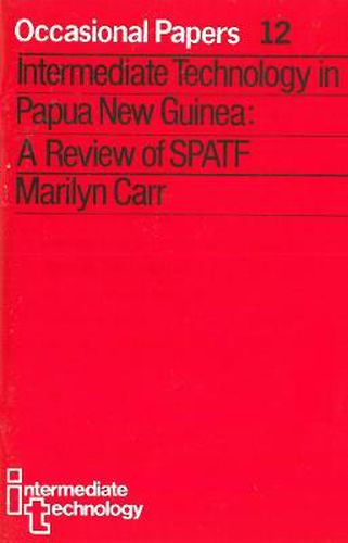 Intermediate Technology in Papua New Guinea: A Review of SPATF