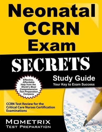 Cover image for Neonatal Ccrn Exam Secrets Study Guide: Ccrn Test Review for the Critical Care Nurses Certification Examinations