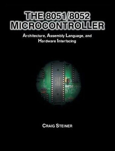 Cover image for 8051/8052 Microcontroller: Architecture, Assembly Language, and Hardware Interfacing