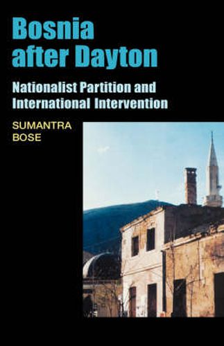 Cover image for Bosnia After Dayton: Nationalist Partition and International Intervention
