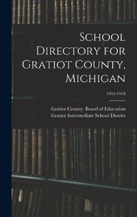 Cover image for School Directory for Gratiot County, Michigan; 1953-1954