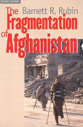 Cover image for The Fragmentation of Afghanistan: State Formation and Collapse in the International System