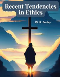 Cover image for Recent Tendencies in Ethics