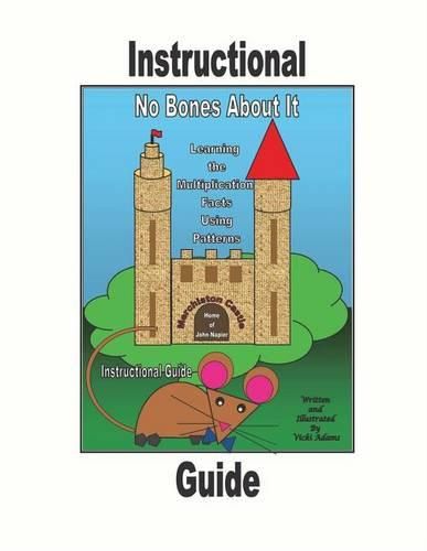 Cover image for Instructional Guide No Bones about It Learning the Multiplication Math Facts Using Patterns as Told by A. Mouse