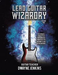 Cover image for Lead Guitar Wizardry: Volume 2