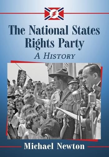 The National States Rights Party: A History