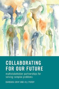 Cover image for Collaborating for Our Future: Multistakeholder Partnerships for Solving Complex Problems