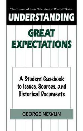 Cover image for Understanding Great Expectations: A Student Casebook to Issues, Sources, and Historical Documents