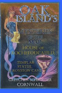 Cover image for Oak Island's Mysteries of the Map, House of Rochefoucauld, Templar Statue, Royston Cave