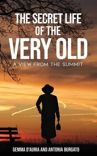 Cover image for The Secret Life of the Very Old: A View from the Summit