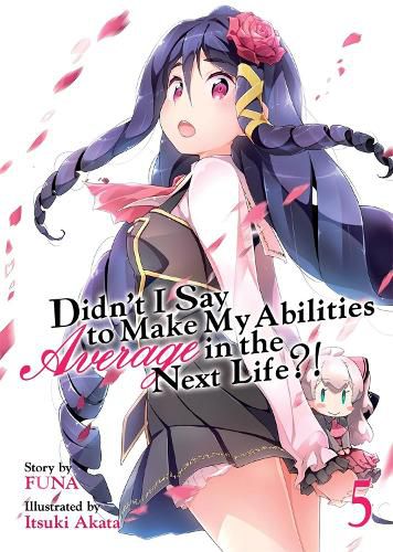 Cover image for Didn't I Say to Make My Abilities Average in the Next Life?! (Light Novel) Vol. 5