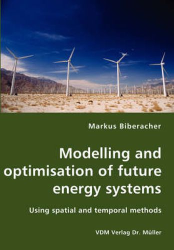 Cover image for Modelling and optimisation of future energy systems