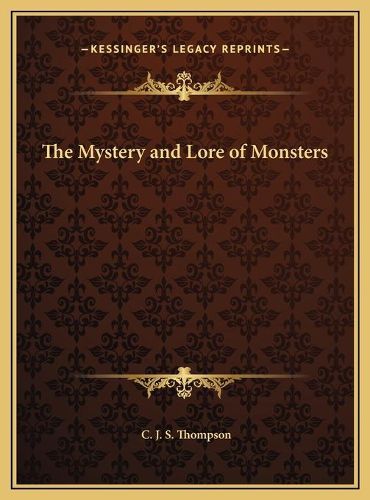 Cover image for The Mystery and Lore of Monsters