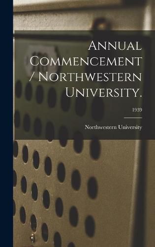 Cover image for Annual Commencement / Northwestern University.; 1939