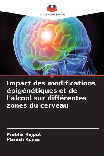 Cover image for Impact des modifications epigenetiques et de l'alcool sur differentes zones du cerveau